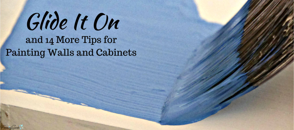 Glide It On and 14 more tips for painting walls and cabinets. @FanningSparks