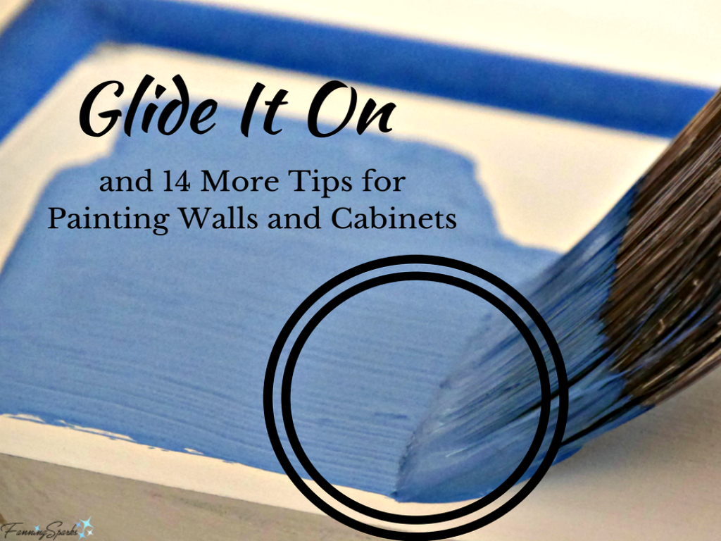 Glide It On and 14 More Tips for Painting Walls and Cabinets Pin @FanningSparks