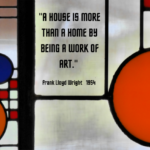 "A House is More Than a Home by Being a Work of Art" Quote and Stained Glass Window Design by Frank Lloyd Wright. @FanningSparks