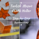 DIY Turkish Mosaic Candle Holder Tutorial. @FanningSparks