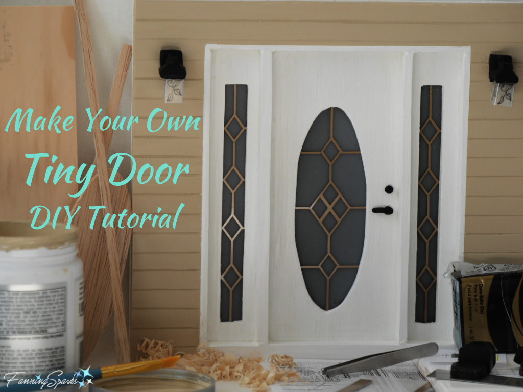Make Your Own Tiny Door – DIY Tutorial Part 2 @FanningSparks