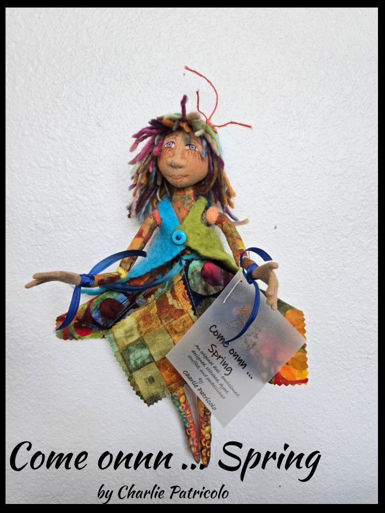Come onnn Spring – Cloth Art Doll by Charlie Patricolo